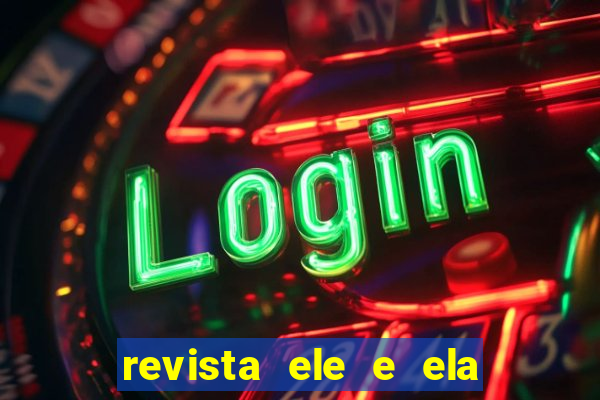 revista ele e ela cartas do forum